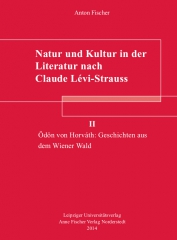Natur und Kultur in der Literatur nach Claude Lévi-Strauss II
