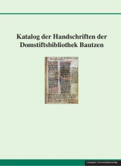Katalog der Handschriften der Domstiftsbibliothek Bautzen