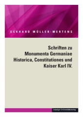 Schriften zu Monumenta Germaniae Historica, Constitutiones und Kaiser Karl IV.