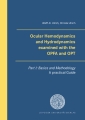 Ocular Hemodynamics and Hydrodynamics examined with the OPFA and OPT